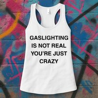 Gaslighting Is Not Real Womens Tank Top