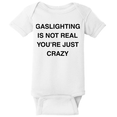 Gaslighting Is Not Real Baby Bodysuit