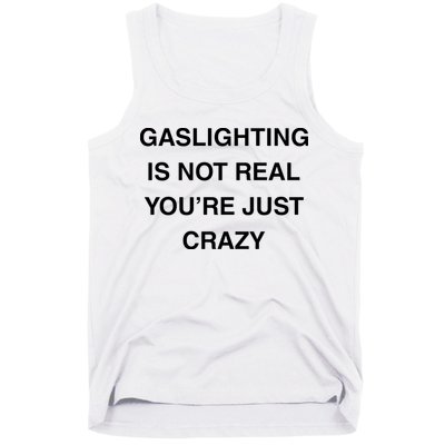 Gaslighting Is Not Real Tank Top