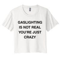 Gaslighting Is Not Real Crop Top