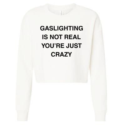 Gaslighting Is Not Real Cropped Pullover Crew