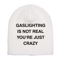 Gaslighting Is Not Real Short Acrylic Beanie