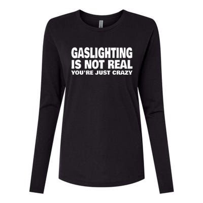 Gaslighting Is Not Real YouRe Just Crazy Womens Cotton Relaxed Long Sleeve T-Shirt