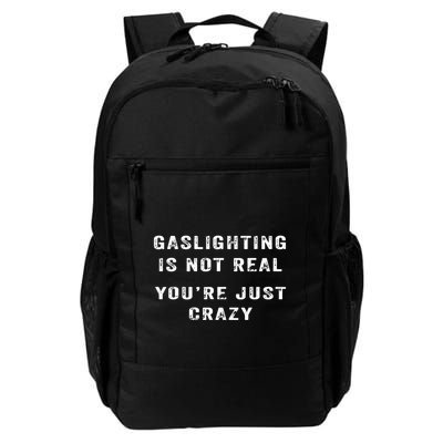 Gaslighting In Not Real YouRe Just Crazy Backpack