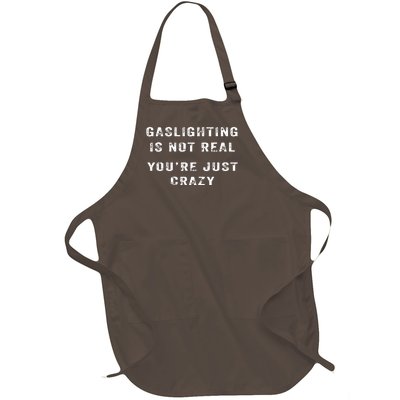 Gaslighting In Not Real YouRe Just Crazy Full-Length Apron With Pockets