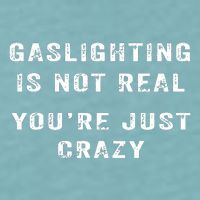 Gaslighting In Not Real YouRe Just Crazy Sueded Cloud Jersey T-Shirt