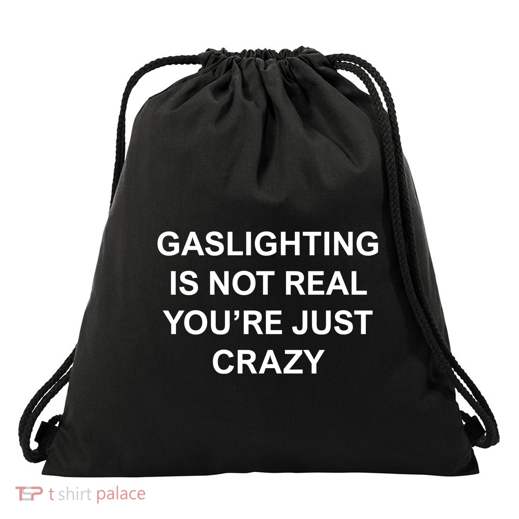 Gaslighting Is Not Real Drawstring Bag
