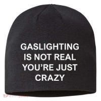 Gaslighting Is Not Real Sustainable Beanie