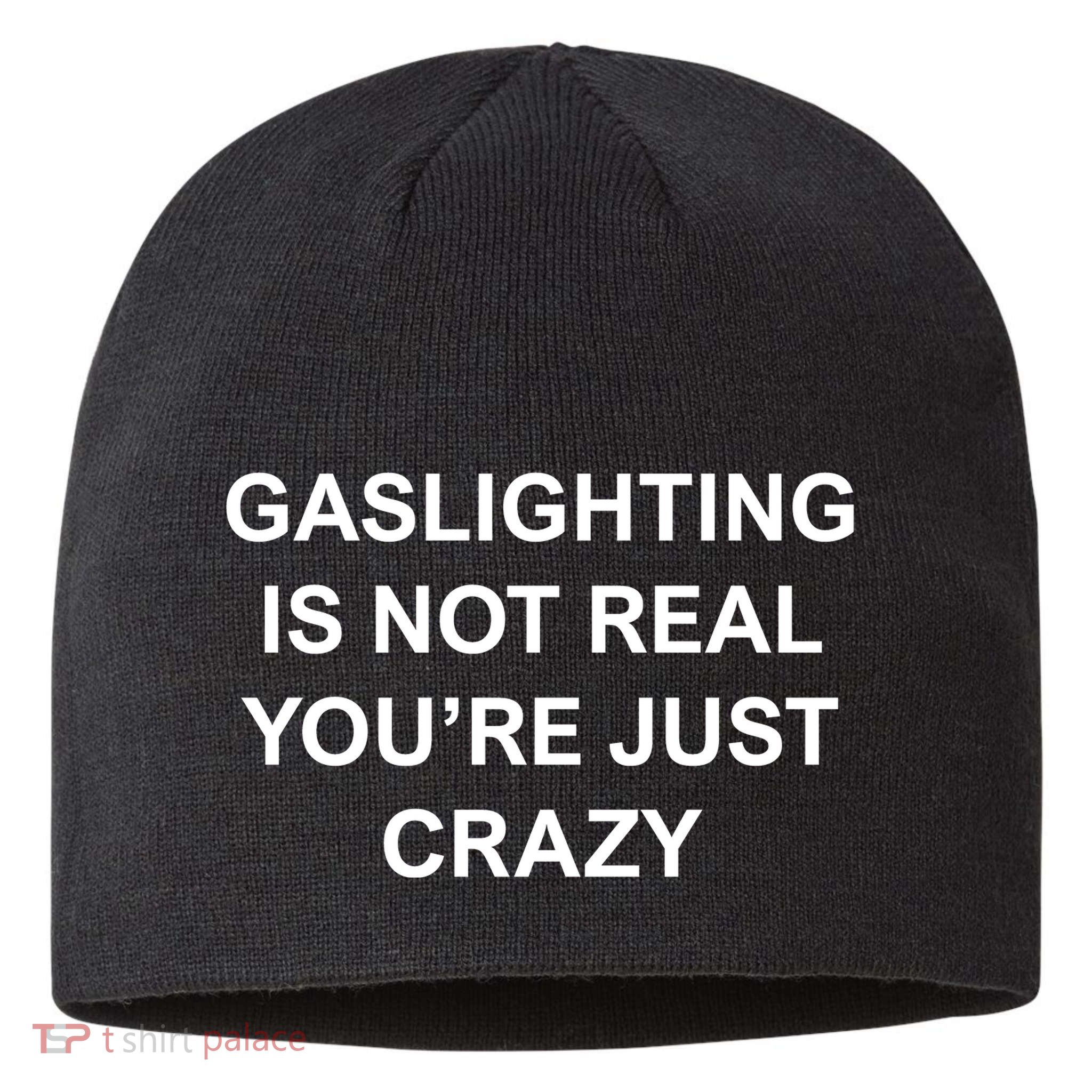 Gaslighting Is Not Real Sustainable Beanie