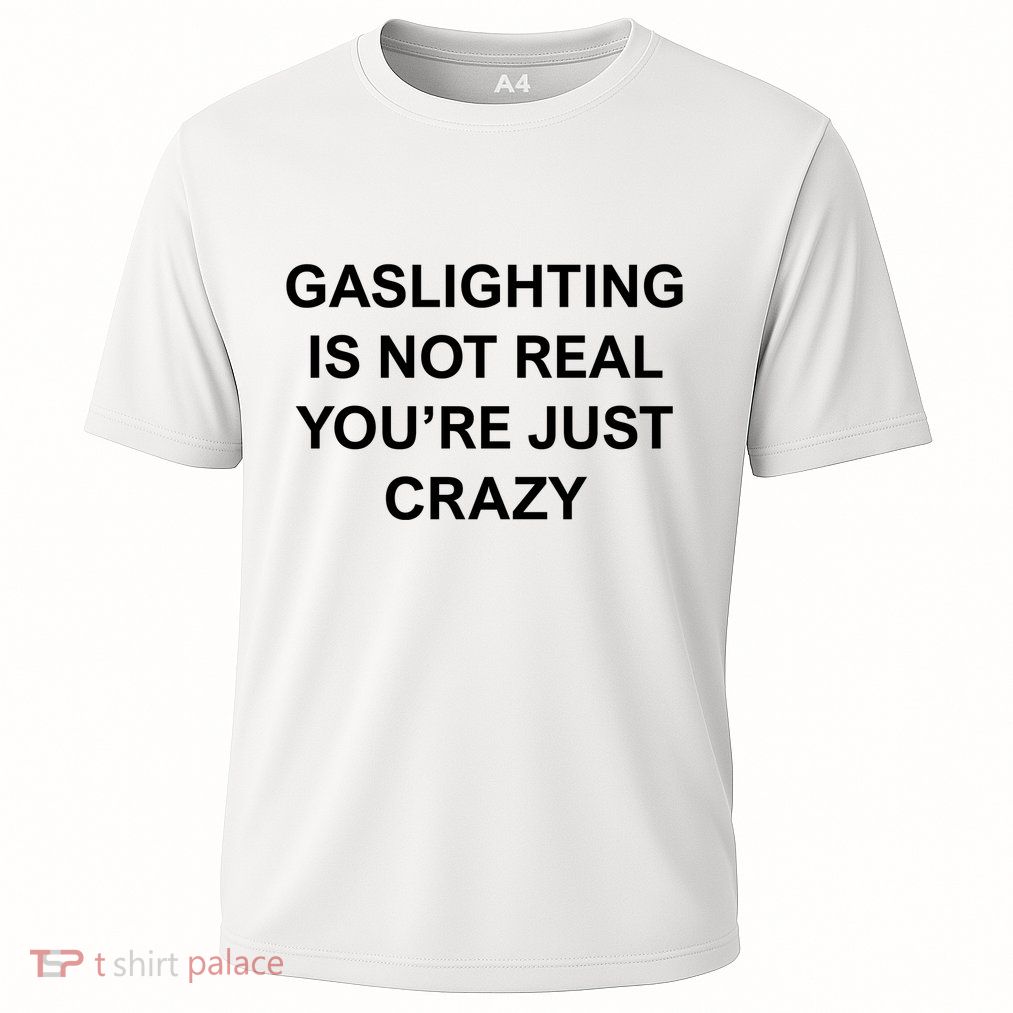 Gaslighting Is Not Real Performance Shirt