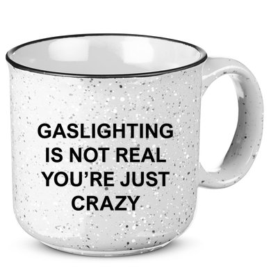 Gaslighting Is Not Real 15oz Campfire Ceramic Mug