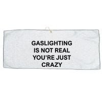 Gaslighting Is Not Real Large Microfiber Waffle Golf Towel