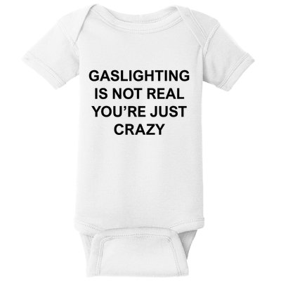 Gaslighting Is Not Real Baby Bodysuit