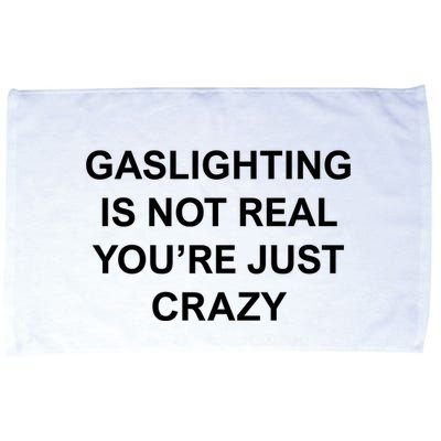 Gaslighting Is Not Real Microfiber Hand Towel