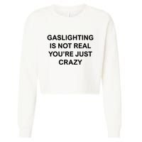 Gaslighting Is Not Real Cropped Pullover Crew