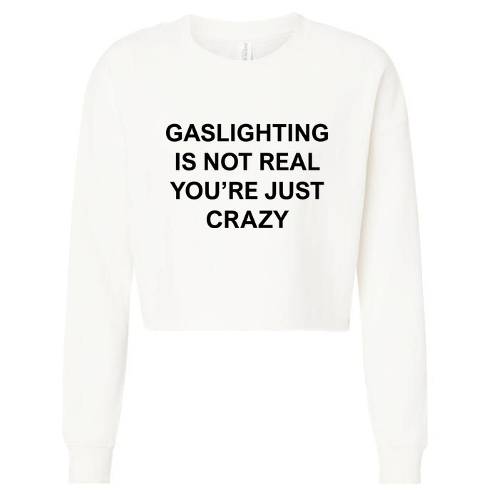 Gaslighting Is Not Real Cropped Pullover Crew