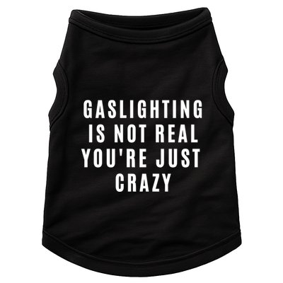 Gaslighting Is Not Real Youre Just Crazy Funny Doggie Tank