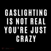Gaslighting Is Not Real Youre Just Crazy Funny Baby Bodysuit