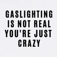 Gaslighting Is Not Real Youre Just Crazy Funny Garment-Dyed Sweatshirt