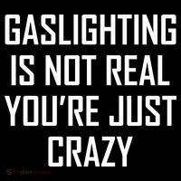 Gaslighting Is Not Real You're Just Crazy City Backpack