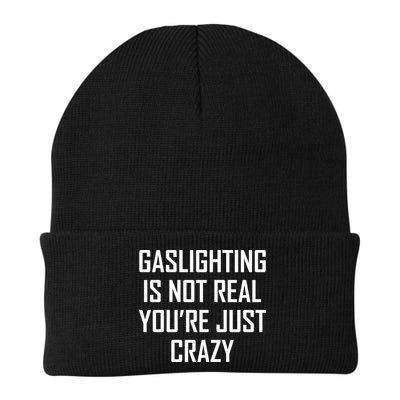 Gaslighting Is Not Real You're Just Crazy Beanie