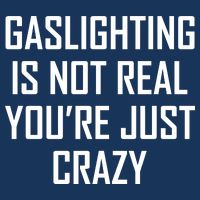 Gaslighting Is Not Real You're Just Crazy Infant Baby Jersey Bodysuit