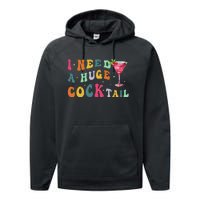 Groovy I Need A Huge Cocktail Funny Adult Humor Drinking Gift Performance Fleece Hoodie