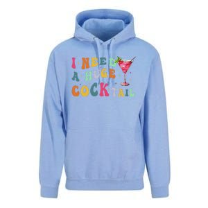 Groovy I Need A Huge Cocktail Funny Adult Humor Drinking Gift Unisex Surf Hoodie