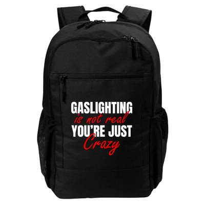 Gaslighting Is Not Real You're Just Crazy Funny Meme Backpack
