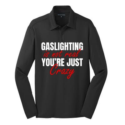 Gaslighting Is Not Real You're Just Crazy Funny Meme Silk Touch Performance Long Sleeve Polo