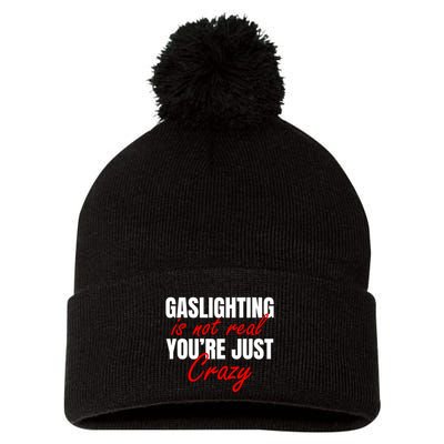 Gaslighting Is Not Real You're Just Crazy Funny Meme Pom Pom 12in Knit Beanie