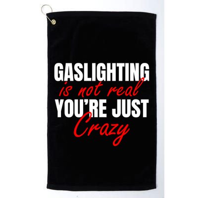 Gaslighting Is Not Real You're Just Crazy Funny Meme Golf Towel