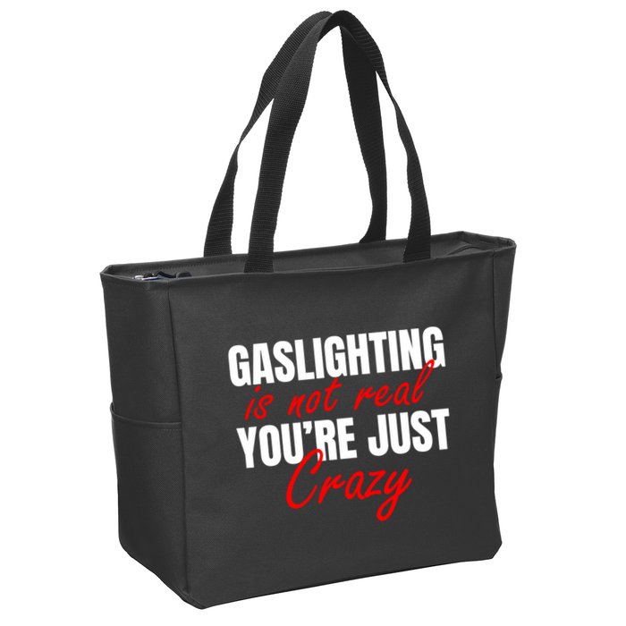 Gaslighting Is Not Real You're Just Crazy Funny Meme Zip Tote Bag