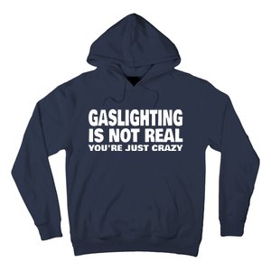 Gaslighting Is Not Real YouRe Just Crazy Hoodie