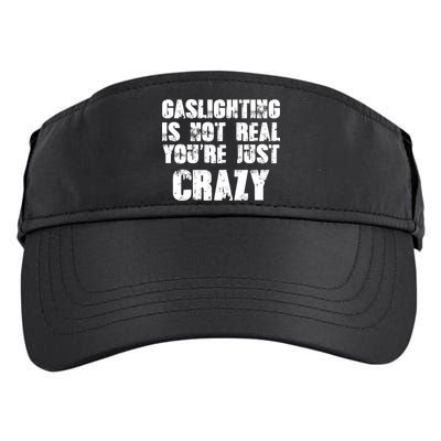 Gaslighting Is Not Real You're Just Crazy Distressed Funny Meme Adult Drive Performance Visor