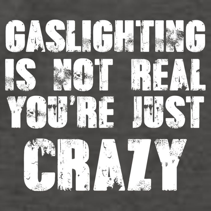 Gaslighting Is Not Real You're Just Crazy Distressed Funny Meme Vector Backpack