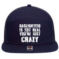 Gaslighting Is Not Real You're Just Crazy Distressed Funny Meme 7 Panel Mesh Trucker Snapback Hat
