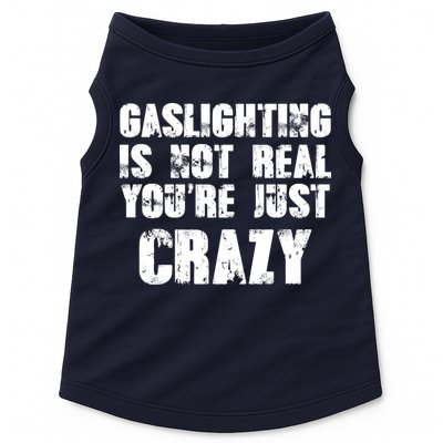 Gaslighting Is Not Real You're Just Crazy Distressed Funny Meme Doggie Tank