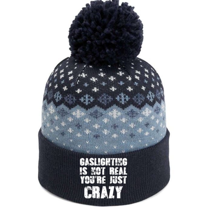 Gaslighting Is Not Real You're Just Crazy Distressed Funny Meme The Baniff Cuffed Pom Beanie