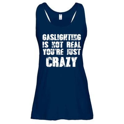 Gaslighting Is Not Real You're Just Crazy Distressed Funny Meme Ladies Essential Flowy Tank