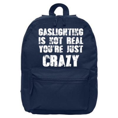 Gaslighting Is Not Real You're Just Crazy Distressed Funny Meme 16 in Basic Backpack