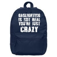 Gaslighting Is Not Real You're Just Crazy Distressed Funny Meme 16 in Basic Backpack