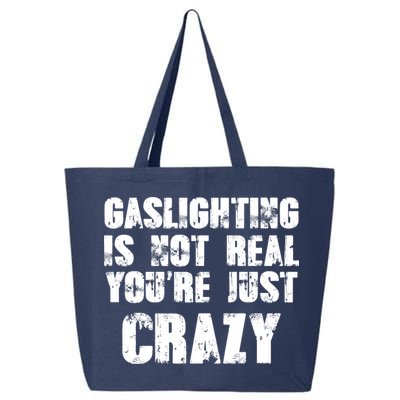 Gaslighting Is Not Real You're Just Crazy Distressed Funny Meme 25L Jumbo Tote