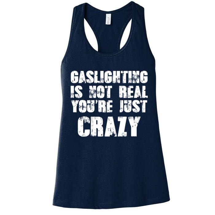 Gaslighting Is Not Real You're Just Crazy Distressed Funny Meme Womens Tank Top