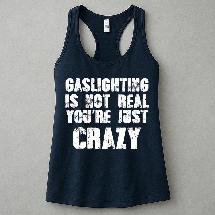 Gaslighting Is Not Real You're Just Crazy Distressed Funny Meme Womens Tank Top