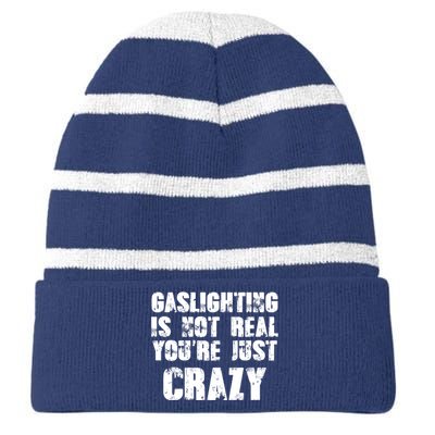 Gaslighting Is Not Real You're Just Crazy Distressed Funny Meme Striped Beanie with Solid Band