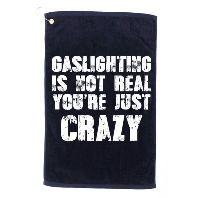 Gaslighting Is Not Real You're Just Crazy Distressed Funny Meme Golf Towel