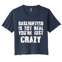 Gaslighting Is Not Real You're Just Crazy Distressed Funny Meme Crop Top