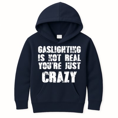 Gaslighting Is Not Real You're Just Crazy Distressed Funny Meme Kids Hoodie