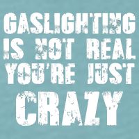 Gaslighting Is Not Real You're Just Crazy Distressed Funny Meme Sueded Cloud Jersey T-Shirt